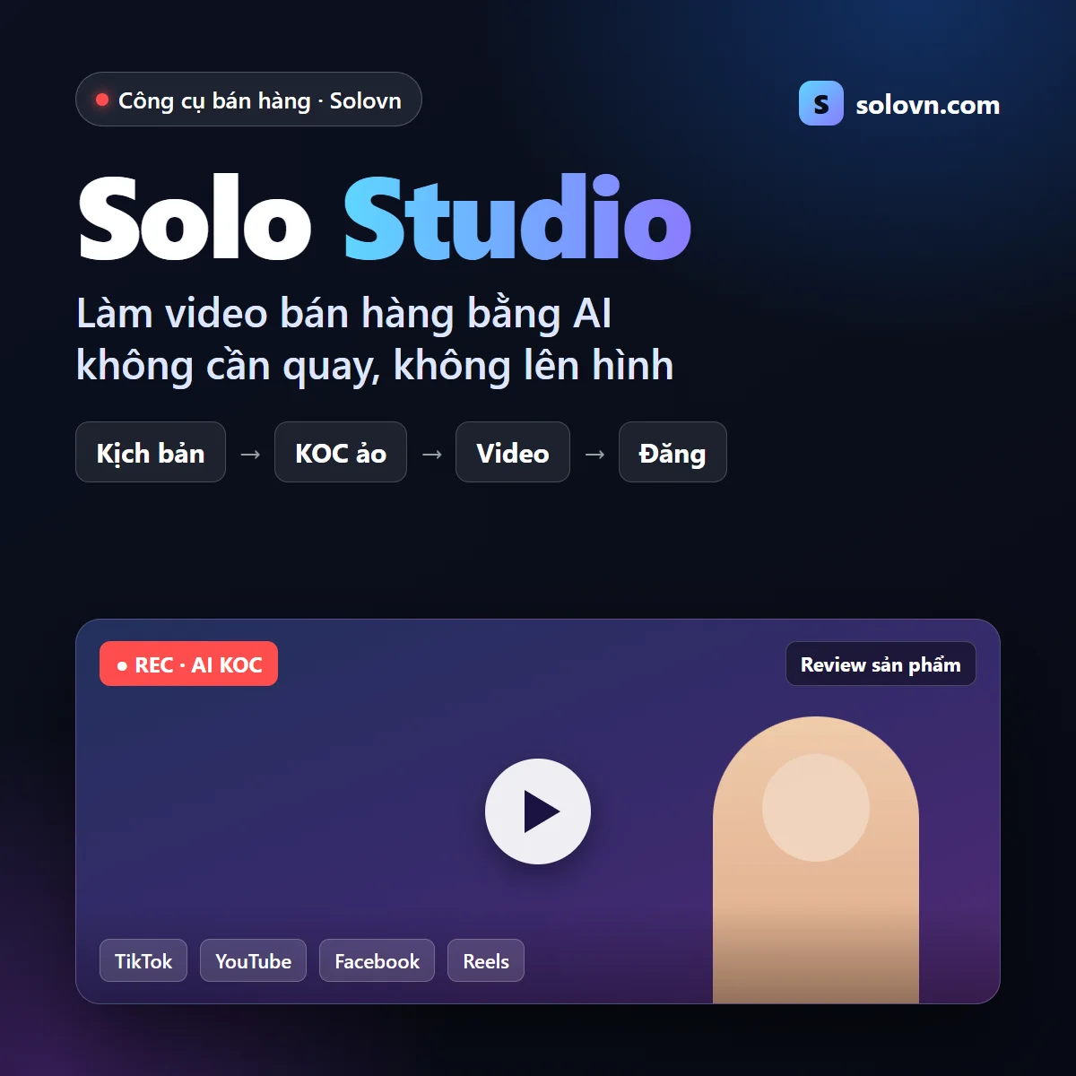 Solo Studio - Phần mềm làm video bán hàng bằng AI (AI KOC)